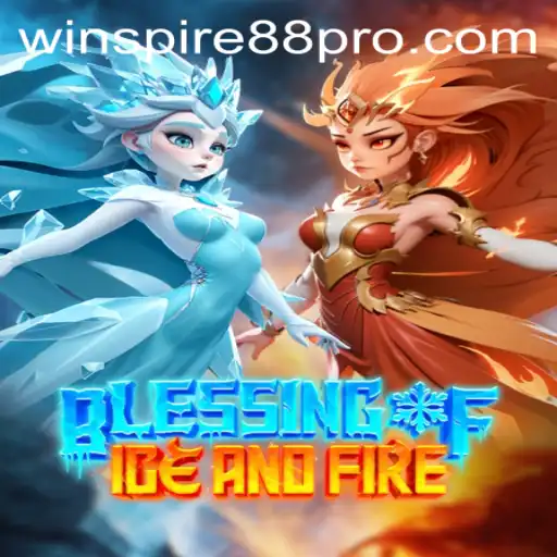 Blessing of Ice and Fire: A Thrilling Adventure Awaits